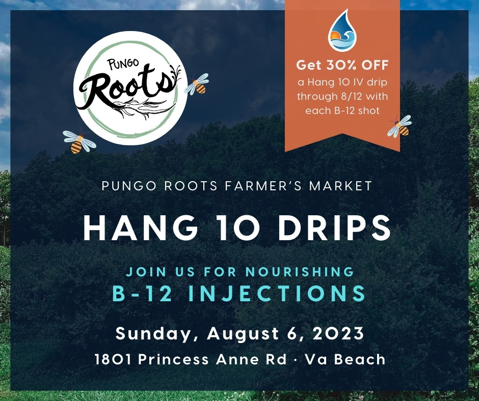 Invitation to join Hang 10 Drips at the Pungo Roots Farmer's Market for B-12 Shots in Virginia Beach.